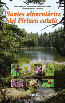 Plantes alimentaries del Pirineu Catala. Menjar, beure i altres maneres de fer servir una quarantena de plantes de la cultura popular pirinenca