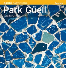 Park Güell, Gaudís Utopie