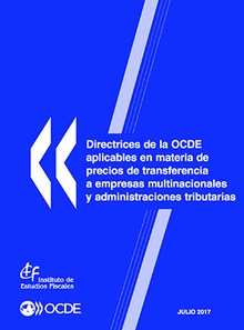 Directrices de la OCDE aplicables en materia de precios de transferencia a empresas multinacionales y administraciones tributarias. JUlio 2017