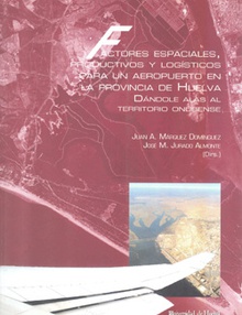 Factores espaciales, productivos y logísticos para un aeropuerto en la provincia de Huelva