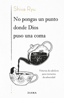 No pongas un punto donde Dios puso una coma (Edición mexicana)
