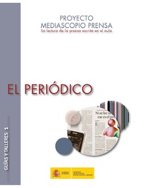El periódico. Proyecto Mediascopio Prensa. La lectura de la prensa escrita en el aula