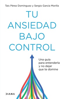 Tu ansiedad bajo control (Edición mexicana)