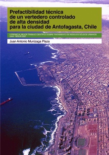 Prefactibilidad técnica de un vertedero controlado de alta densidad para la ciudad de Antofagasta (Chile)