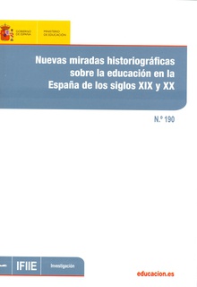 Nuevas miradas historiográficas sobre la educación en la España de los siglos XIX y XX