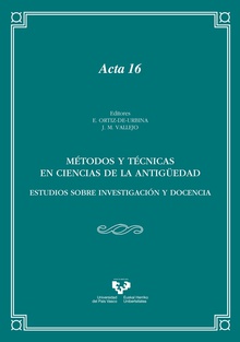 Métodos y técnicas en Ciencias de la Antigüedad. Estudios sobre investigación y docencia