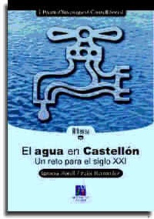 El agua en Castellón. Un reto para el siglo XXI