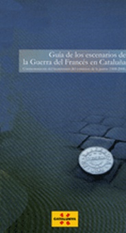 Guía de los escenarios de la Guerra del Francés en Cataluña. Conmemoración del bicentenario del comienzo de la guerra (1808 - 2008)