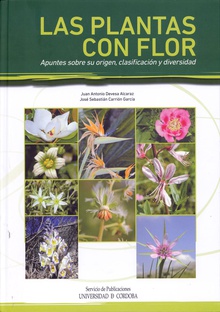 Las plantas con flor. Apuntes sobre su origen, clasificación y diversidad