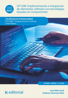 Implementación e integración de elementos software con tecnologías basadas en componentes.  IFCT0609 - Programación de sistemas informáticos
