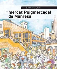 Petita història del mercat Puigmercadal de Manresa