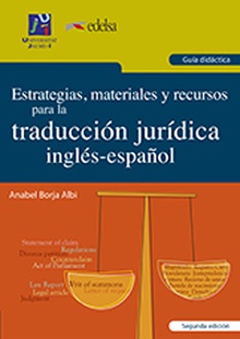 Estrategias, materiales y recursos para la traducción jurídica inglés-español. Guía didáctica
