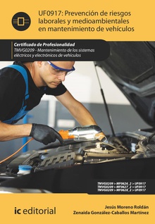 Prevención de riesgos laborales y medioambientales en mantenimiento de vehículos. TMVG0209 - Mantenimiento de los sistemas eléctricos y electrónicos de vehículos