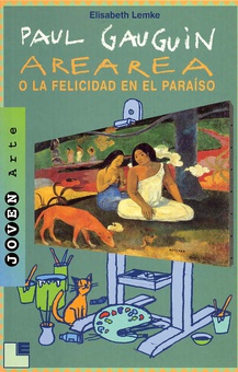 Paul Gauguin: Arearea o la felicidad en el paraíso