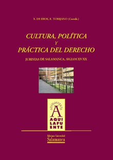 Cultura , política y práctica del derecho juristas de Salamanca, siglos XV-XX