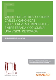 Validez de las resoluciones civiles y canónicas sobre crisis matrimoniales entre España y Colombia: una visión renovada (Papel + e-book)
