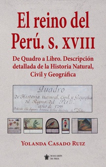 El Reyno de Perú. S. XVIII.
