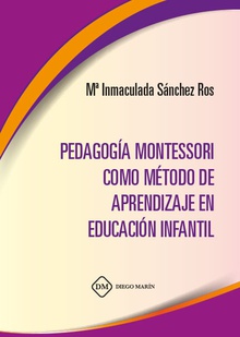 PEDAGOGIA MONTESSORI COMO METODO DE APRENDIZAJE EN EDUCACION INFANTIL