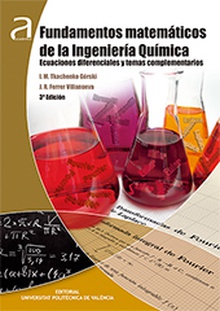Fundamentos matemáticos de la ingeniería química : ecuaciones diferenciales y temas complementarios