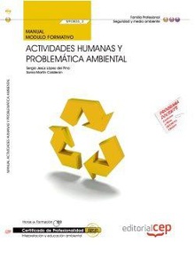 Manual. Actividades humanas y problemática ambiental (MF0805_3). Certificados de profesionalidad. Interpretación y educación ambiental (SEAG0109)