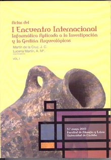 Actas del I Encuentro Internacional Informática aplicada a la investigación y la gestión arqueológica"