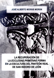 La recuperación de la "ecclesiae primitivae forma" en la escultura del panteón real de San Isidoro de León