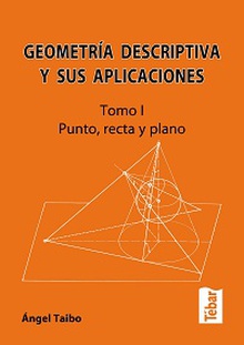 Geometría descriptiva y sus aplicaciones I (2ª ED)