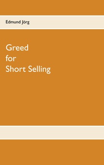 Greed for Short Selling