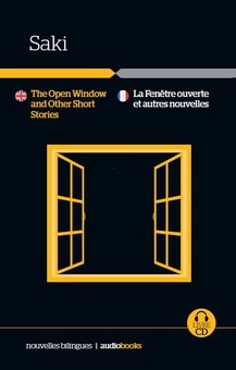 La Fenêtre ouverte et autres histoires	/ The Open Window and Other Short Stories