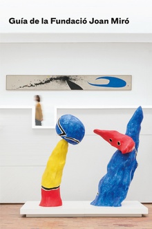 Fundació Joan Miró. Guia