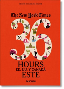 NYT. 36 Hours. USA & Canada. East