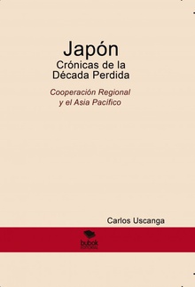 Japón Crónicas de la Década Perdida. Cooperación Regional y el Asia Pacífico