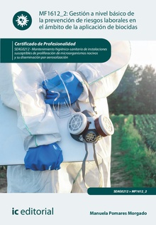 Gestión a nivel básico de la prevención de riesgos laborales en el ámbito de la aplicación de biocidas. SEAG0212 - Mantenimiento higiénico-sanitario de instalaciones susceptibles de proliferación de microorganismos nocivos y su diseminación por aerosolización