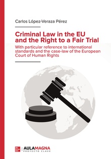 Criminal Law in the EU and the Right to a Fair Trial