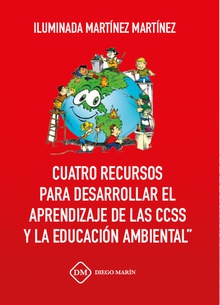 CUATRO RECURSOS PARA DESARROLLAR EL APRENDIZAJE DE LAS CCSS Y LA EDUCACION AMBIENTAL