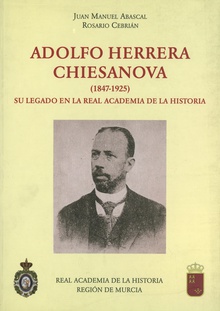 Adolfo Herrera Chiesanova (1847-1925) su legado en la Real Academia de la Historia.