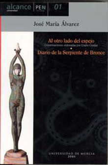 Al Otro Lado del Espejo  y Diario de la Serpiente de Bronce (Conversaciones con José María Álvarez, Ordenadas por Csaba Csuday)