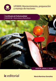 Mantenimiento, preparación y manejo de tractores. AGAH0108 - Horticultura y floricultura