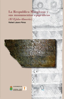 La Respublica Murgitana y sus monumentos epigráficos