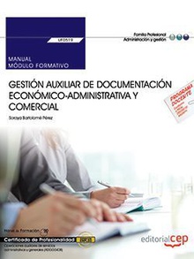Manual. Gestión auxiliar de documentación económico-administrativa y comercial (UF0519). Certificados de profesionalidad. Operaciones auxiliares de servicios administrativos y generales (ADGG0408)