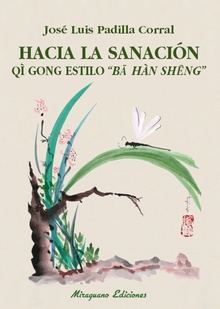 Hacia la sanación. Qi gong estilo "Ba Han Seng"