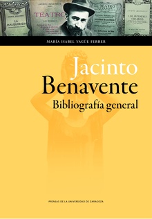 Jacinto Benavente. Bibliografía general