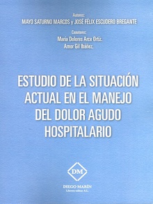 ESTUDIO DE LA SITUACION ACTUAL EN EL MANEJO DEL DOLOR AGUDO HOSPITALARIO