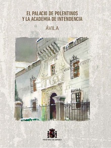 El Palacio de Polentinos y la Academia de Intendencia de Ávila