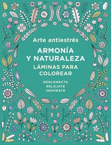 Arte antiestrés: Armonía y naturaleza. Láminas para colorear