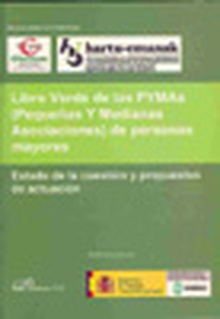 Libro verde de las PYMAs (pequñas y medianas asociaciones) de personas mayores