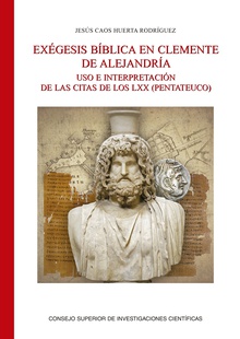 Exégesis bíblica en Clemente de Alejandría: uso e interpretación de las citas de los LXX (Pentateuco)