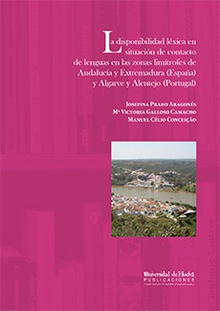 La disponibilidad léxica en situación de contacto de lenguas en las zonas limítrofes de Andalucía y Extremadura (España) y Algarve y Alentejo (Portugal)