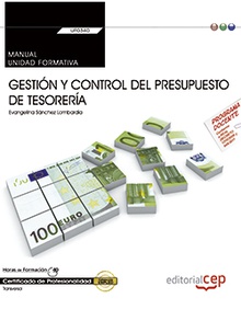 Manual. Gestión y control del presupuesto de tesorería (UF0340:Transversal). Certificados de Profesionalidad
