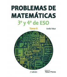 Problemas de Matemáticas 3º y 4º de ESO. Tomo II (2ª ED)